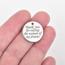 5 Wedding Charms, Stainless Steel Quote Charms, Thank you for raising the woman of my dreams, 20mm (3/4"), cls0039a