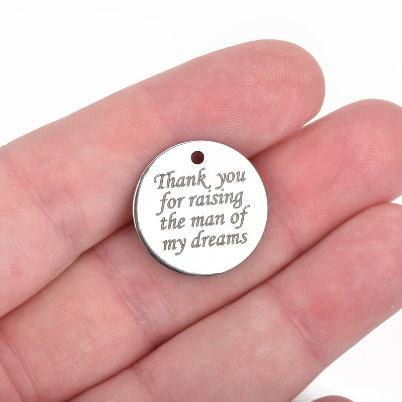 5 Wedding Charms, Stainless Steel Quote Charms, Thank you for raising the man of my dreams, 20mm (3/4"), cls0096a