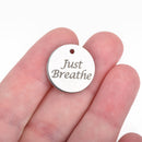 5 JUST BREATHE Charms, Stainless Steel Quote Charms, Yoga Charms, Meditation Charms, 20mm (3/4"), cls0104a