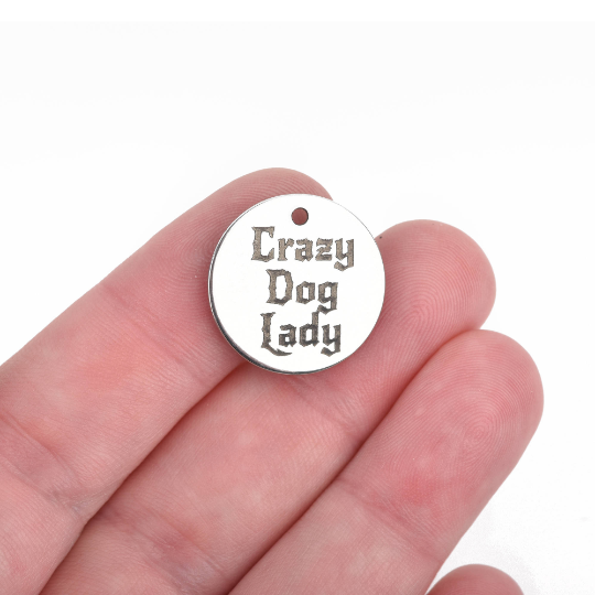 5 CRAZY DOG LADY Charms, Stainless Steel Quote Charms, 20mm (3/4"), cls0129a