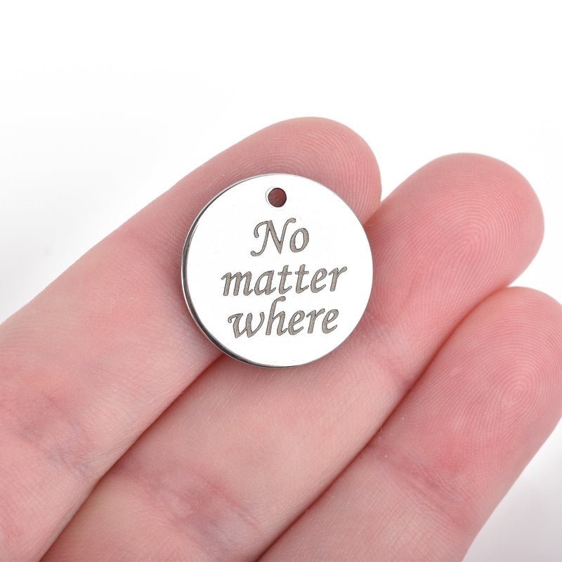 5 NO MATTER WHERE Charms, Stainless Steel Quote Charms, Graduation Charms, 20mm (3/4"), cls0193a