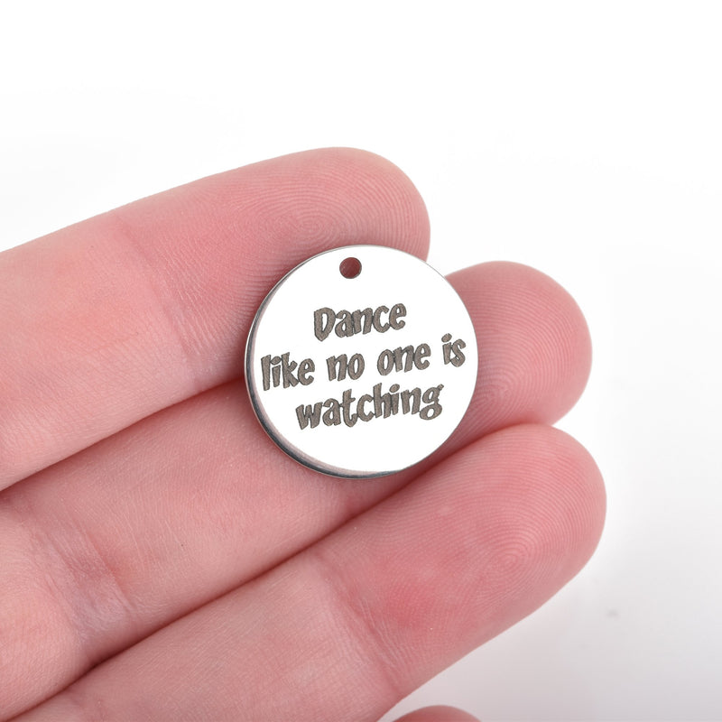 5 DANCE Charms, Stainless Steel Quote Charms, Dance like no one is watching Charms 20mm (3/4"), cls0205a