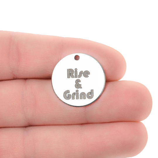 5 RISE & GRIND Charms, Stainless Steel Quote Charms, Rise and Grind  Motivational Charms, 20mm cls0292a