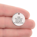 5 Her Intuition was her Favorite Superpower Charms, Stainless Steel Quote Charms, Empowerment Charms, 20mm (3/4"), cls0293a