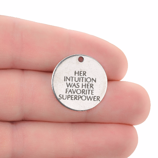 5 Her Intuition was her Favorite Superpower Charms, Stainless Steel Quote Charms, Empowerment Charms, 20mm (3/4"), cls0293a