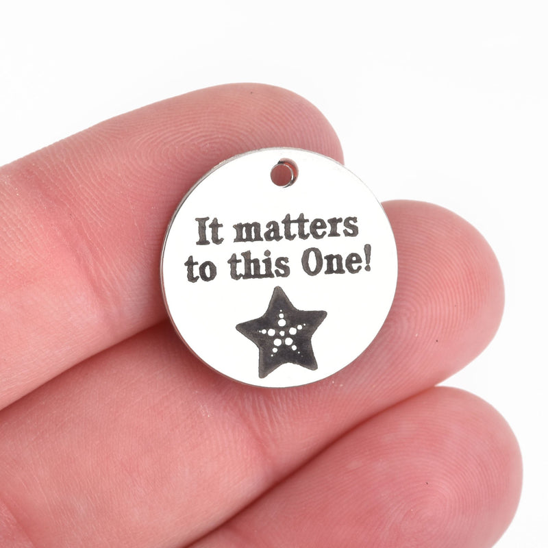 5 IT MATTERS to this One STARFISH Charms, Stainless Steel Quote Charms, 20mm (3/4"), cls0300a