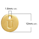 10 Letter U Alphabet Charms Gold Plated Monogram, double sided round disc letter charms, dot charms, 12mm, (1/2") chg0468