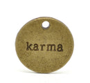 10 Antique Bronze Tone Metal KARMA Circle Charm Pendants. CHB0023