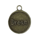 8 Bronze DREAM Circle Charm Pendants, antiqued bronze metal, chb0374