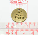 10 pc.  Antique Bronze Tone Metal LIVE YOUR Dream Circle Charm Pendants chb0152