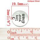 10 Antique Silver Tone Metal LIVE YOUR Dream Circle Charm Pendants  chs0581