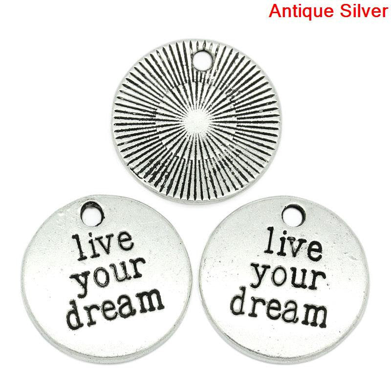 10 Antique Silver Tone Metal LIVE YOUR Dream Circle Charm Pendants  chs0581