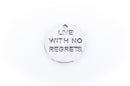 10 Pewter LIVE WITH no Regrets Stamped Disc Charm Pendants 15x13mm  chs0227