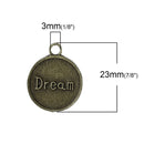 8 Bronze DREAM Circle Charm Pendants, antiqued bronze metal, chb0374