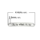 8 Bar Bracelet Connectors Links, stamped quote "It is what it is" Antique Silver Tone Metal chs1986