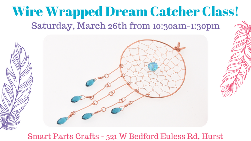 Wire Wrapped Dreamcatcher Class, Saturday March 26th, 10:30-1:30pm